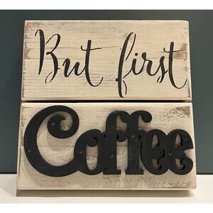TeaElla -But First Coffee wood sign 7x7
